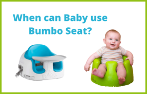 when can baby use bumbo seat?